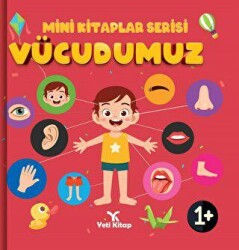 Vücudumuz - Mini Kitaplar Serisi - Yeti Kitap