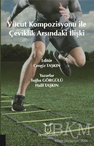 Vücut Kompozisyonu İle Çeviklik Arasındaki İlişki - Akademisyen Kitabevi