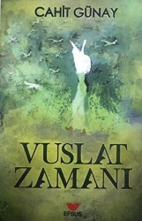Vuslat Zamanı - Efsus Yayınları