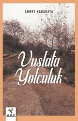 Vuslata Yolculuk - ARK KİTAPLARI
