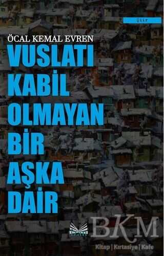Vuslatı Kabil Olmayan Bir Aşka Dair - İzan Yayıncılık