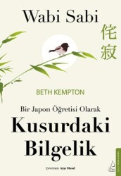 Wabi Sabi - Bir Japon Öğretisi Olarak Kusurdaki Bilgelik - Destek Yayınları