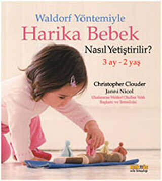 Waldorf Yöntemiyle Harika Bebek Nasıl Yetiştirilir? 3 Ay- 2 Yaş - Kaknüs Yayınları