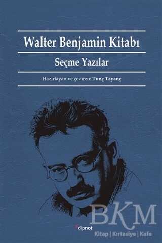 Walter Benjamin Kitabı - Dipnot Yayınları