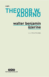 Walter Benjamin Üzerine - Yapı Kredi Yayınları