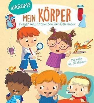 Warum? Mein Körper: Fragen und Antworten für Kleinkinder - 1