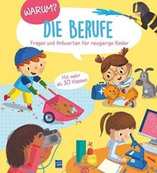 Warum? - Die Berufe: Fragen und Antworten für neugierige Kinder - Yoyo Books