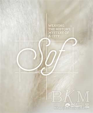 Weaving the History: Mystery of a City, Sof - VEKAM (Koç Üniversitesi Vehbi Koç Ankara Araştırma