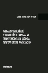 Weimar Cumhuriyeti, V. Cumhuriyet Fransa`sı ve Türkiye Modelleri Işığında 1919`dan 2024`e Anayasacıl - On İki Levha Yayınları