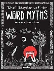 Weird Myths: Tuhaf Hikayeler ve Mitler - Presstij Kitap