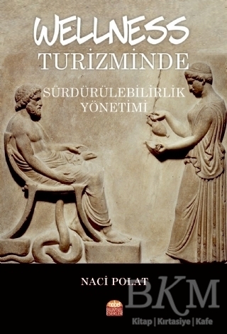 Wellness Turizminde Sürdürülebilirlik Yönetimi - Nobel Bilimsel Eserler