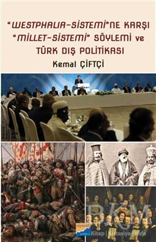 Westphalia-Sistemi`ne Karşı Millet-Sistemi Söylemi ve Türk Dış Politikası