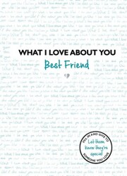 What I Love About You: Best Friend - Templar Publishing