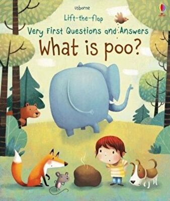 What is Poo? Very First Lift-the-Flap Questions and Answers