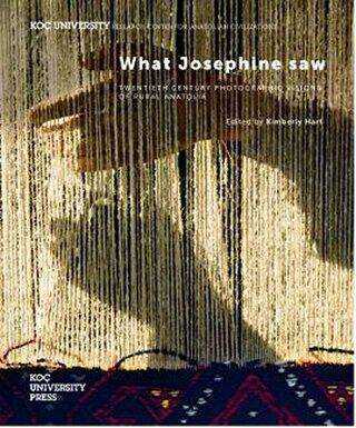 What Josephine Saw - Koç Üniversitesi Yayınları