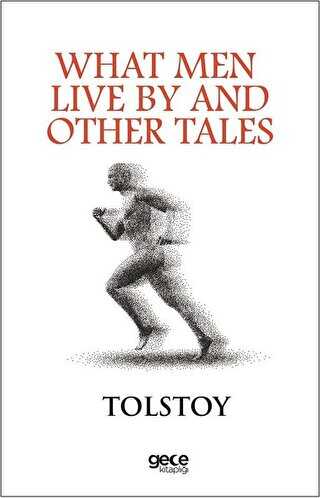 What Men Live By And Other Tales - Gece Kitaplığı