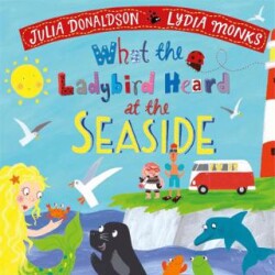 What the Ladybird Heard at the Seaside Board Book - Pan MacMillan