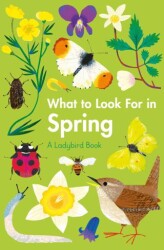 What to Look For in Spring - Ladybird Book