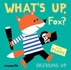 What`s Up Fox? : Dressing Up - Child`s Play