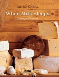 When Milk Sleeps- Turkey’s Cheeses - Yapı Kredi Yayınları