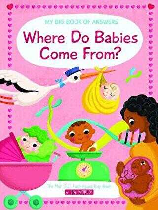 Where Do Babies Come From? My Big Book of Answers