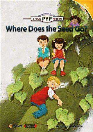 Where Does the Seed Go? PYP Readers 1