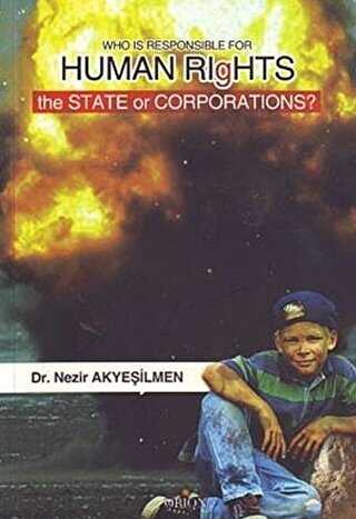Who Is Responsible For Human Rıghts The State Or Corporations? - Orion Kitabevi