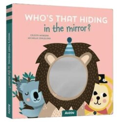 Whos That Hiding In The Mirror - Auzou Books