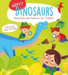 Why? Questions and Answers for Toddlers: Dinosaurs - Yoyo Books