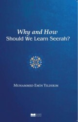 Why And How Should We Learn Seerah? - Siyer Yayınları