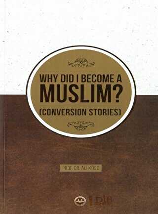 Why Did I Become A Muslim Conversion Stories Neden Müslüman Oldum İhtida Öyküleri İngilizce