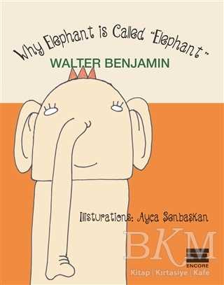 Why Elephant is Called Elephant - Encore Yayınları