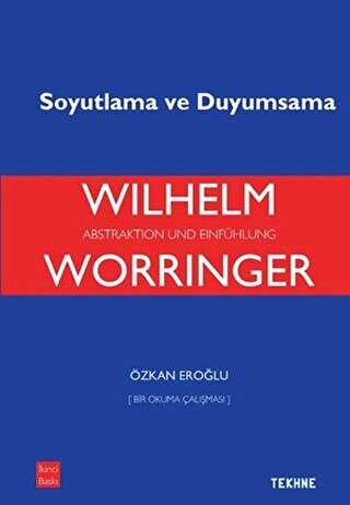 Wilhelm Worringer - Tekhne Yayınları