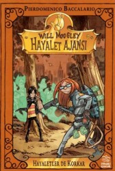 Will Moogley Hayalet Ajansı 4 - Hayaletler de Korkar - İthaki Çocuk Yayınları