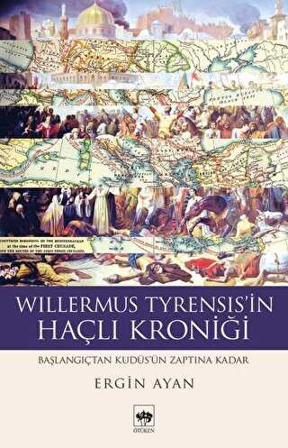 Willermus Tyrensis`in Haçlı Kroniği