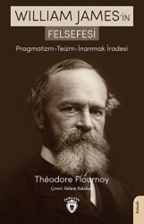 William James’in Felsefesi Pragmatizm - Teizm - İnanmak İradesi - Dorlion Yayınları