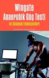 Wingate Anaerobik Güç Testi ve Solunum Fonksiyonları - Akademisyen Kitabevi