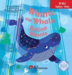 Winnie the Whale - Balina Winnie İki Dilli - Koç Üniversitesi Yayınları