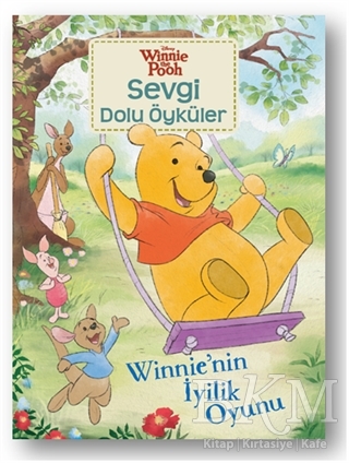 Winnie`nin İyilik Oyunu - Winnie the Pooh Sevgi Dolu Öyküler