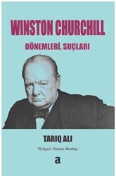 Winston Churchill: Dönemleri, Suçları - Agora Kitaplığı