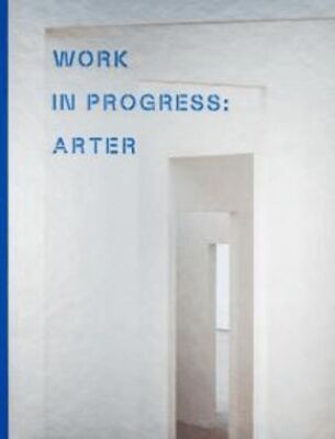 Work ln Progress: Arter - 1