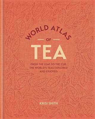 World Atlas Of Tea