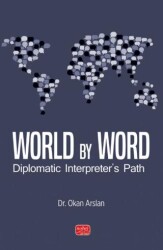 World By Word Diplomatic Interpreter’s Path - Nobel Bilimsel Eserler