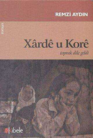 Xarde u Kore - Kibele Yayınları
