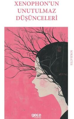 Xenophon’un Unutulmaz Düşünceleri - 1