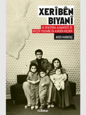 Xerîbên Biyanî Di Diyaspora Almanyayê de Nifşên Yekemîn ên Kurdên Koçber - 1