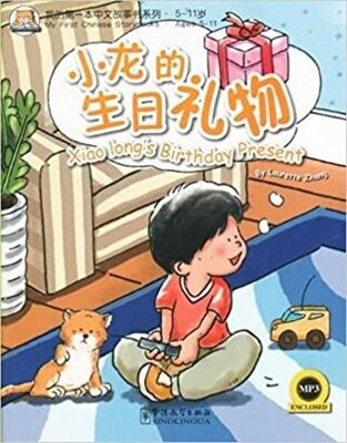 Xiaolong`s Birthday Present +MP3 CD My First Chinese Storybooks Çocuklar için Çince Okuma Kitabı