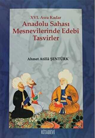 XVI. Asra Kadar Anadolu Sahası Mesnevilerinde Edebi Tasvirler - Kitabevi Yayınları