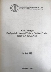 XVI. Yüzyıl Sofya Mufassal Tahrir Defteri`nde Sofya Kazası - Anadolu Üniversitesi Yayınları