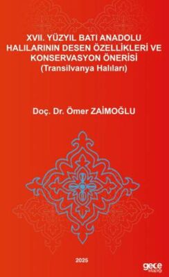XVII. Yüzyıl Batı Anadolu Halılarının Desen Özellikleri Ve Konservasyon Önerisi Transilvanya Halıla - 1